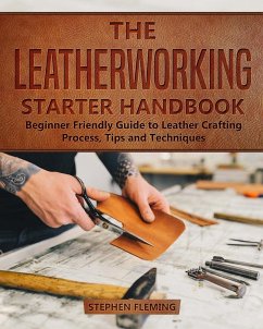 The Leatherworking Starter Handbook - Fleming, Stephen