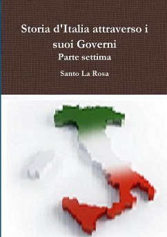 Storia d'Italia attraverso i suoi Governi Parte settima - La Rosa, Santo