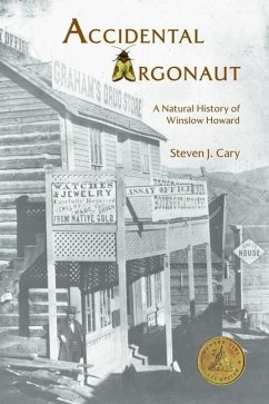 Accidental Argonaut: A Natural History of Winslow Howard - Cary, Steven J.