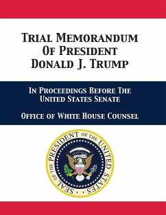 Trial Memorandum Of President Donald J. Trump - Office of White House Counsel; Sekulow, Jay Alan; Cipollone, Pat A.