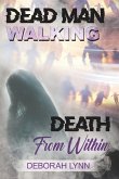 Dead Man Walking: Death from Within