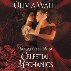 The Lady's Guide to Celestial Mechanics: Feminine Pursuits - Waite, Olivia