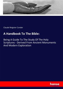A Handbook To The Bible: - Conder, Claude Reignier