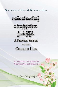 A Proper Sister in the Church Life (Burmese) - Lee, Witness; Nee, Watchman