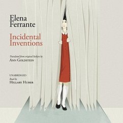 Incidental Inventions - Ferrante, Elena