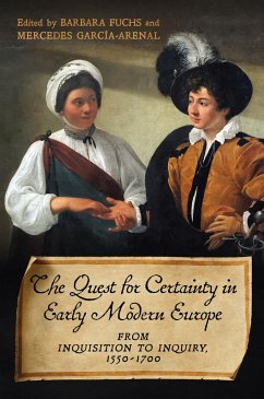 The Quest for Certainty in Early Modern Europe - Fuchs, Barbara; García-Arenal, Mercedes