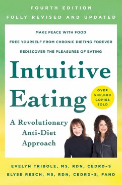 Intuitive Eating, 4th Edition (eBook, ePUB) - Tribole, Evelyn; Resch, Elyse