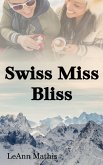 Swiss Miss Bliss (eBook, ePUB)