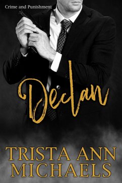 Declan (Crime and Punishment, #6) (eBook, ePUB) - Michaels, Trista Ann
