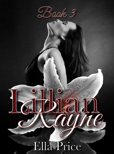 The Lillian Rayne Trilogy: Book 3 (eBook, ePUB)