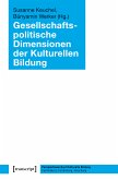 Gesellschaftspolitische Dimensionen der Kulturellen Bildung (eBook, PDF)