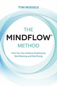 The MINDFLOW© Method (eBook, ePUB) - Moegele, Tom