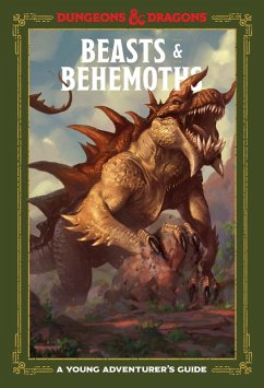 Beasts & Behemoths (Dungeons & Dragons) (eBook, ePUB) - Zub, Jim; King, Stacy; Wheeler, Andrew; Official Dungeons & Dragons Licensed