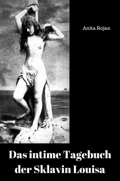 Das intime Tagebuch der Sklavin Louisa (eBook, ePUB) - Rojan, Anita