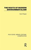 The Roots of Modern Environmentalism The Roots of Modern Environmentalism