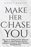 Make Her Chase You