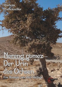 Nereng gomeez - Der Urin des Ochsen - Pfaffenzeller, Marlene
