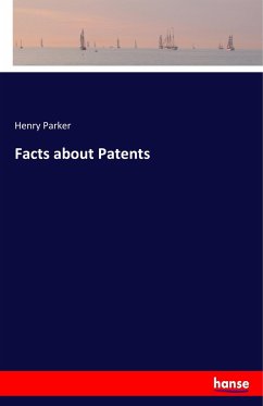Facts about Patents - Parker, Henry