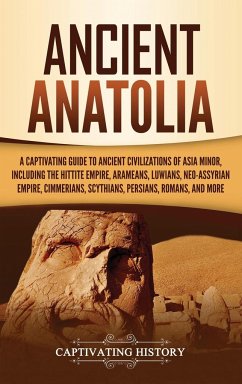 Ancient Anatolia - History, Captivating