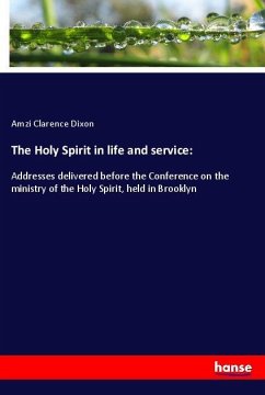 The Holy Spirit in life and service: - Dixon, Amzi Clarence