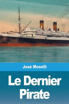 Le Dernier Pirate - Moselli, José