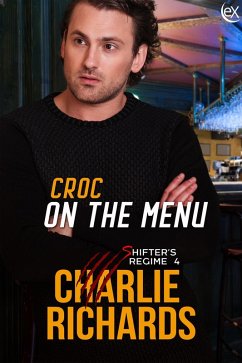 Croc on the Menu (Shifter's Regime, #4) (eBook, ePUB) - Richards, Charlie