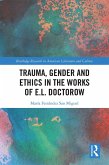 Trauma, Gender and Ethics in the Works of E.L. Doctorow (eBook, PDF)