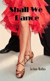 Shall We Dance (eBook, ePUB) Shall We Dance (eBook, ePUB)