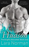 Hudson: Taken By My Professor; A Forbidden Professor/Student Erotic Romance (Thoroughly Educated, #1) (eBook, ePUB)