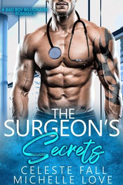 The Surgeon's Secrets: A Bad Boy Billionaire Romance (Saved by the Doctor, #9) (eBook, ePUB) - Love, Michelle