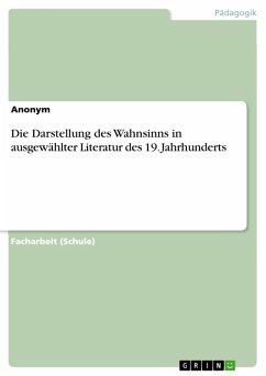 Die Darstellung des Wahnsinns in ausgewählter Literatur des 19. Jahrhunderts (eBook, PDF)
