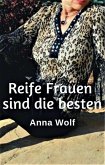 Reife Frauen sind die besten (eBook, ePUB)