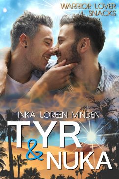 Tyr & Nuka - Warrior Lover Snack 3 (eBook, ePUB) - Minden, Inka Loreen