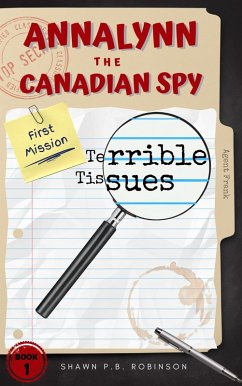 Cover Annalynn the Canadian Spy: Terrible Tissues (AtCS, #1) (eBook, ePUB)