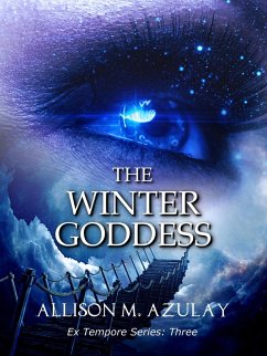The Winter Goddess (Ex Tempore, #3) (eBook, ePUB) - Azulay, Allison M.