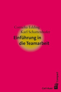Einführung in die Teamarbeit (eBook, ePUB) - Edding, Cornelia; Schattenhofer, Karl