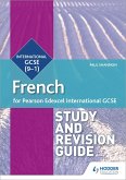 Pearson Edexcel International GCSE French Study and Revision Guide (eBook, ePUB) Pearson Edexcel International GCSE French Study and Revision Guide (eBook, ePUB)