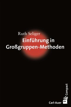 Einführung in Großgruppen-Methoden (eBook, ePUB) - Seliger, Ruth