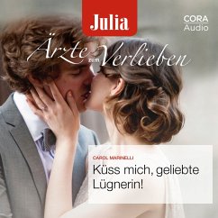 Küss mich, geliebte Lügnerin! (Julia Ärzte zum Verlieben) (MP3-Download) - Marinelli, Carol