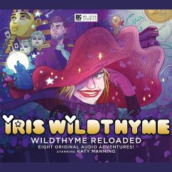 Iris Wildthyme Reloaded (MP3-Download) - Goss, James; Campbell, Nick; Gill, Roy; Oliver, Mark B; Steele, Hamish; Scott, Cavan; Handcock, Scott; Magrs, Paul