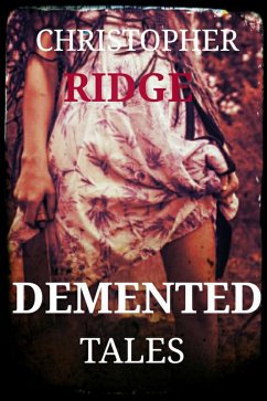 Demented Tales (eBook, ePUB) - Ridge, Christopher