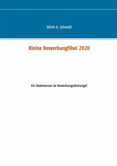 Kleine Bewerbungfibel 2020 (eBook, ePUB) - Schmidt, Ulrich A.