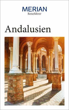 MERIAN Reiseführer Andalusien (eBook, ePUB) - Wuhrer, Dorothea; Wacker, Nina; Gónzález Alegría, Isabel; Chiquero, Pablo Santiago