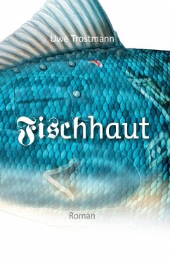Fischhaut (eBook, ePUB) - Trostmann, Uwe