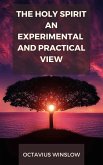 The Holy Spirit, An Experimental And Pratical View (eBook, ePUB) The Holy Spirit, An Experimental And Pratical View (eBook, ePUB)