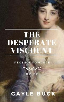 The Desperate Viscount (eBook, ePUB) - Buck, Gayle