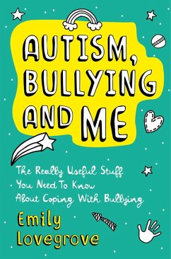 Autism, Bullying and Me (eBook, ePUB) - Lovegrove, Emily