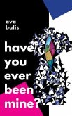 Have You Ever Been Mine? (eBook, ePUB)