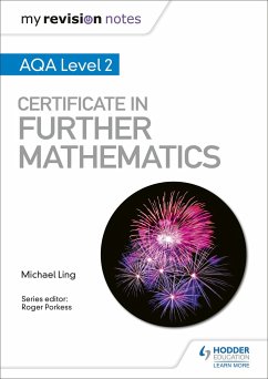 My Revision Notes: AQA Level 2 Certificate in Further Mathematics - Ling, Michael