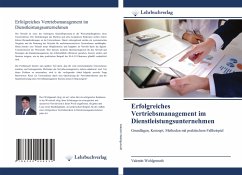 Erfolgreiches Vertriebsmanagement im Dienstleistungsunternehmen - Wohlgemuth, Valentin